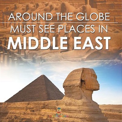 Around The Globe - Must See Places In The Middle East-..
