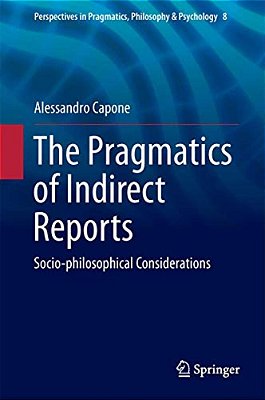 The Pragmatics Of Indirect Reports: Socio-Philosophical Considerations-..