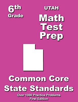 Utah 6Th Grade Math Test Prep: Common Core Learning Standards-..