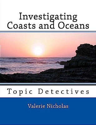 Investigating Coasts And Oceans: Topic Detectives-..