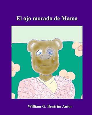 El Ojo Morado De Mama: Lidiando Con La Violencia Doméstica-..