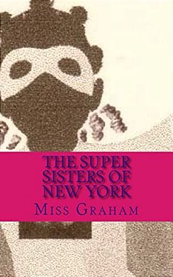 The Super Sisters Of New York-..