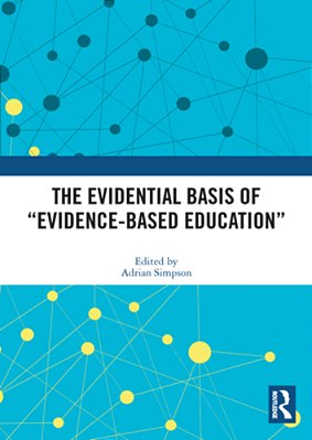 The Evidential Basis Of "Evidence-Based Education"-..