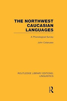 The Northwest Caucasian Languages: A Phonological Survey-..