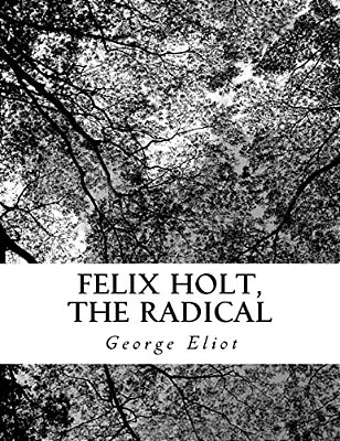 Felix Holt, The Radical-..