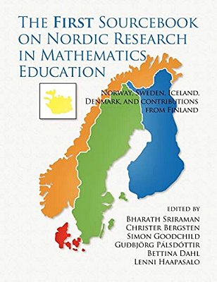 The First Sourcebook On Nordic Research In Mathematics Education: Norway, Sweden, Iceland, Denmark And Contributions From Finland-..