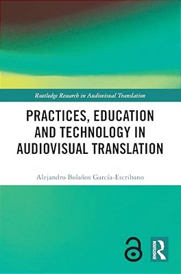 Practices, Education And Technology In Audiovisual Translation-..