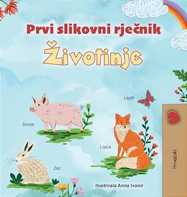 First Picture Dictionary - Animals (Croatian Children's Book)-..