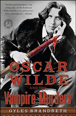 Oscar Wilde And The Vampire Murders: A Mystery-..