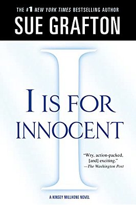 I Is For Innocent: A Kinsey Millhone Novel-..