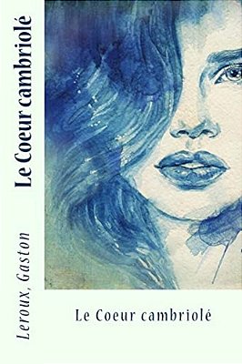 Le Coeur Cambriolé-..