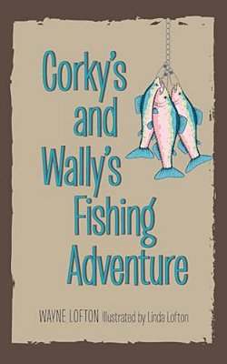 Corky's And Wally's Fishing Adventure-..