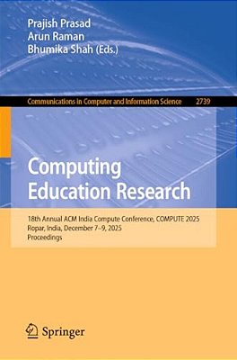 Computing Education Research: 18Th Annual Acm India Compute Conference, Compute 2025, Ropar, India, December 7-9, 2025, Proceedings-..