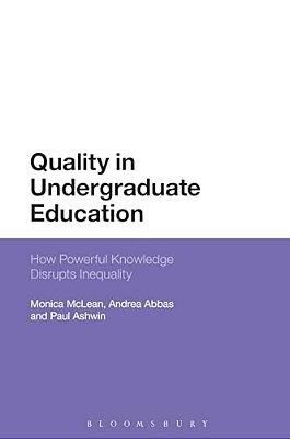 How Powerful Knowledge Disrupts Inequality: Reconceptualising Quality In Undergraduate Education-..