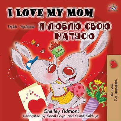I Love My Mom (English Ukrainian Bilingual Book)-..