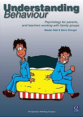 Understanding Behaviour: Psychology For Parents, And Teachers Working With Family Groups-..
