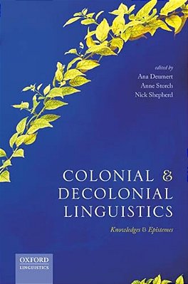 Colonial And Decolonial Linguistics: Knowledges And Epistemes-..