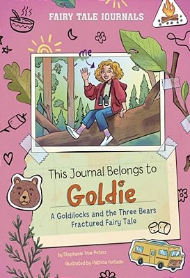 This Journal Belongs To Goldie: A Goldilocks And The Three Bears Fractured Fairy Tale-..