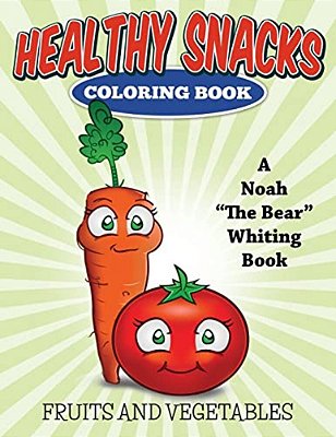 Healthy Snacks Coloring Book (Fruits And Vegetables): (Fruits And Vegetables)-..