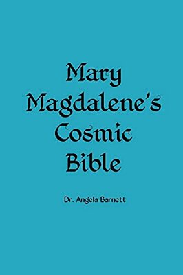 Mary Magdalene's Cosmic Bible-..