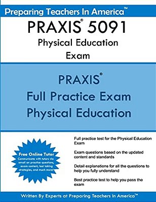 Praxis 5091 Physical Education Exam: Praxis II - Physical Education Exam-..