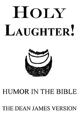 Holy Laughter!: Humor In The Bible-..