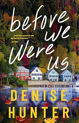 Before We Were US: A Sweet, Cozy, Second-Chance Romance-..