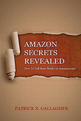 Amazon Secrets Revealed: How To Sell More Books On Amazon. Com-..