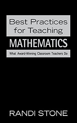 Best Practices For Teaching Mathematics: What Award-Winning Classroom Teachers Do-..