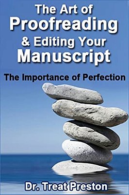 The Art Of Proofreading & Editing Your Manuscript: The Importance Of Perfection-..