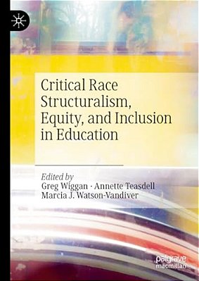 Critical Race Structuralism, Equity, And Inclusion In Education-..