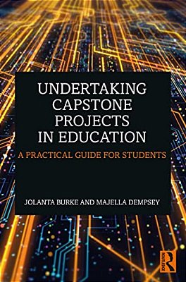 Undertaking Capstone Projects In Education: A Practical Guide For Students-..