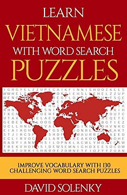 Learn Vietnamese With Word Search Puzzles: Learn Vietnamese Language Vocabulary With Challenging Word Find Puzzles For All Ages-..