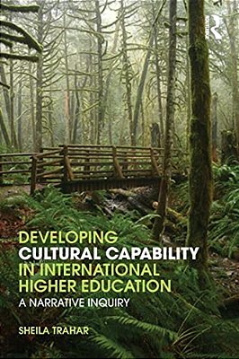Developing Cultural Capability In International Higher Education: A Narrative Inquiry-..
