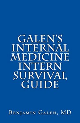 Galen's Internal Medicine Intern Survival Guide-..