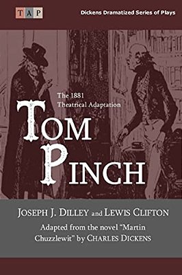 Tom Pinch: From The Novel Martin Chuzzlewit: The 1881 Theatrical Adaptation-..