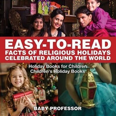 Easy-To-read Facts Of Religious Holidays Celebrated Around The World - Holiday Books For Children Children's Holiday Books-..