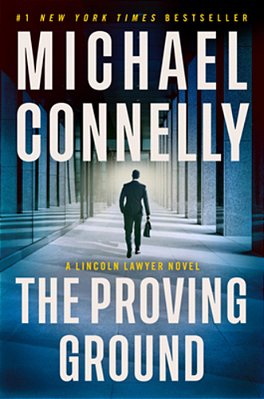The Proving Ground: A Lincoln Lawyer Novel-..