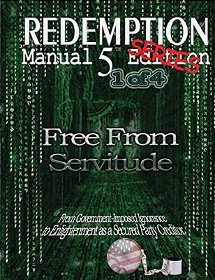 Redemption Manual 5.0 Series - Book 1: Free From Servitude-..