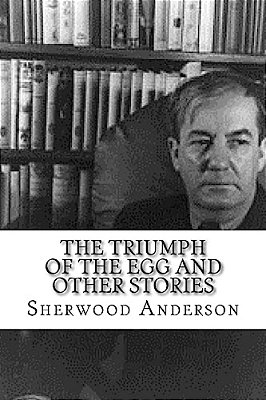 The Triumph Of The Egg And Other Stories-..