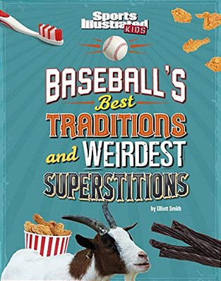 Baseball's Best Traditions And Weirdest Superstitions-..
