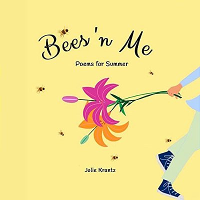 Bees 'N Me: Poems For Summer-..