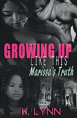 Growing Up Like This: Marissa's Truth-..