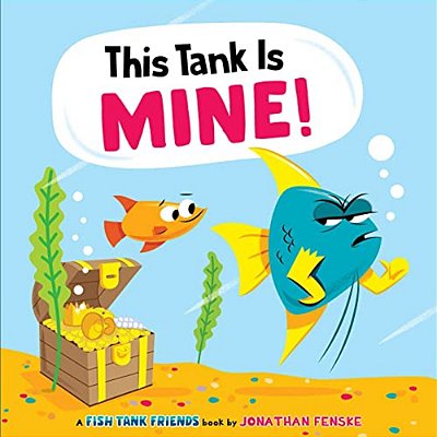 This Tank Is Mine! (Fish Tank Friends)-..