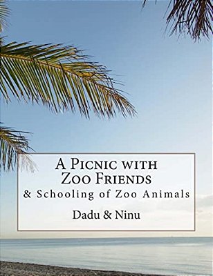 A Picnic With Zoo Friends: & Schooling Of Zoo Animals-..