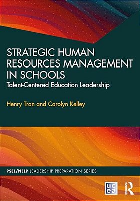 Strategic Human Resources Management In Schools: Talent-Centered Education Leadership-..