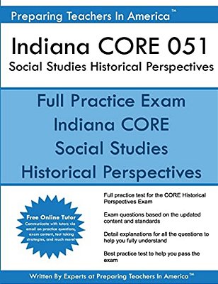 Indiana Core 051 Social Studies Historical Perspectives: 051 Historical Perspectives Core Exam-..