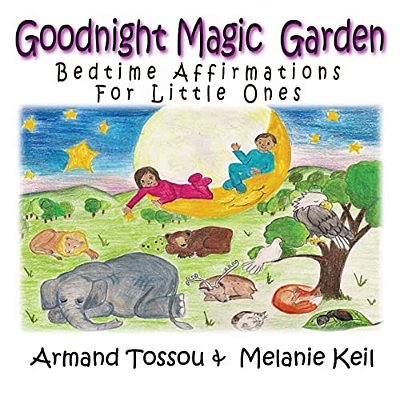 Goodnight Magic Garden: Bedtime Affirmations For Little Ones-..