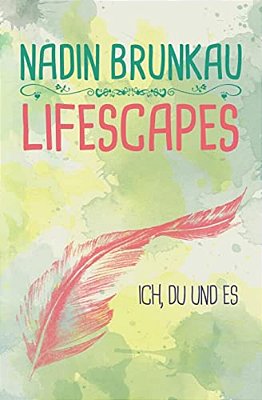 Lifescapes: Ich, Du Und ES-..