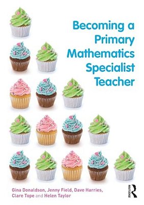 Becoming A Primary Mathematics Specialist Teacher-..